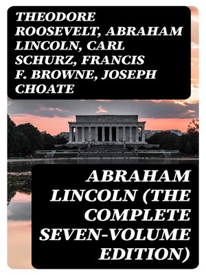 cover image of Abraham Lincoln (The Complete Seven-Volume Edition)